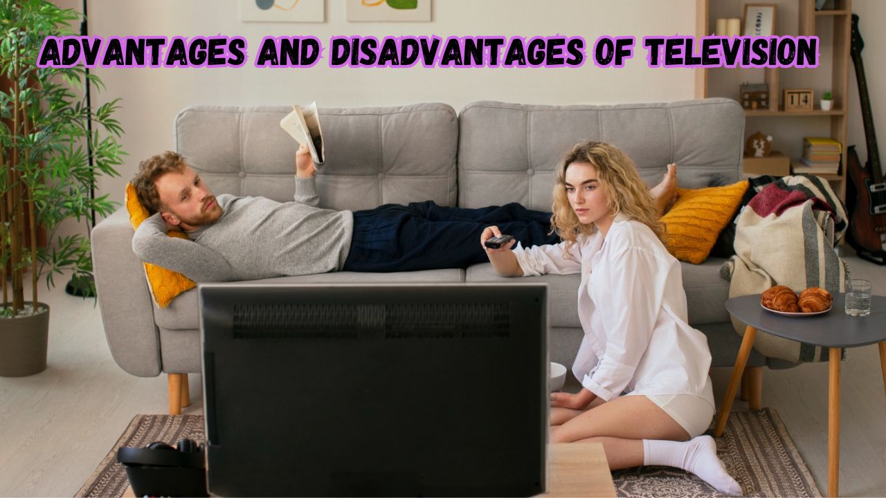 Advantages and disadvantages of television
